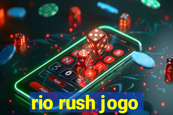 rio rush jogo