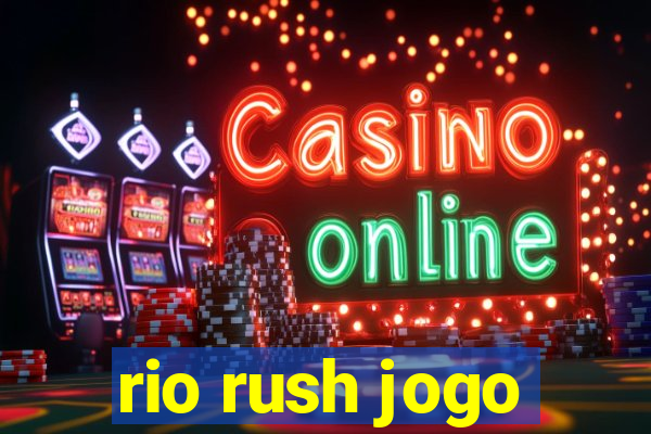 rio rush jogo