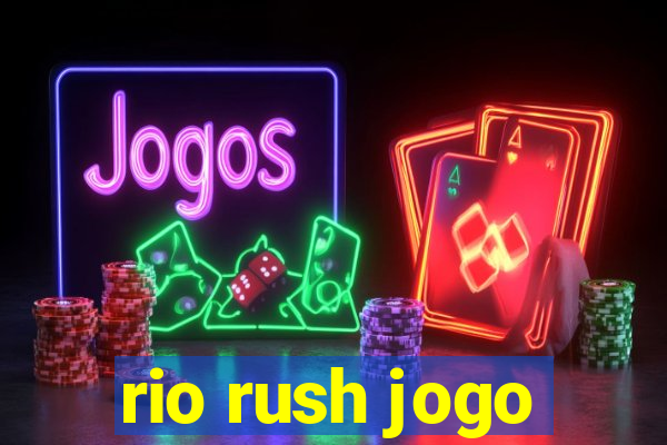 rio rush jogo