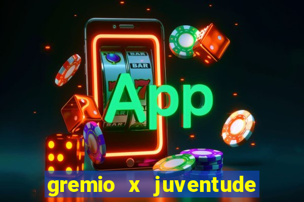 gremio x juventude ao vivo