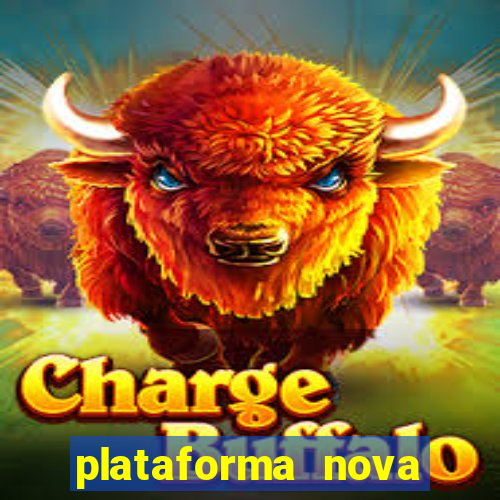 plataforma nova pagando hoje