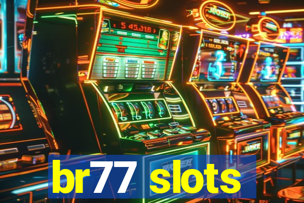 br77 slots