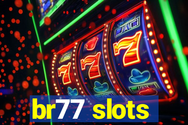 br77 slots