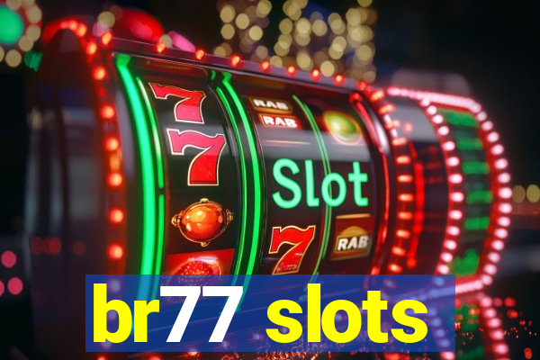 br77 slots