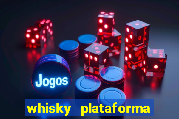 whisky plataforma de jogos