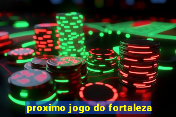 proximo jogo do fortaleza