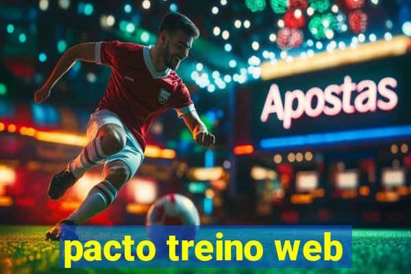 pacto treino web