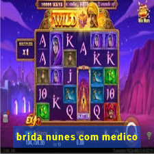 brida nunes com medico