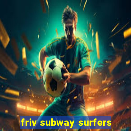 friv subway surfers