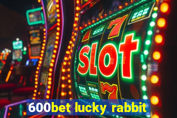 600bet lucky rabbit