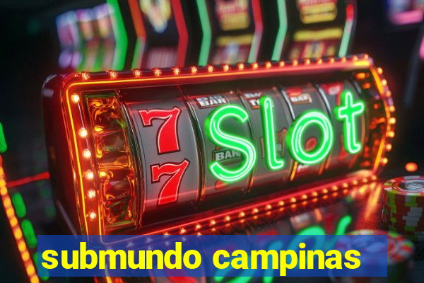 submundo campinas