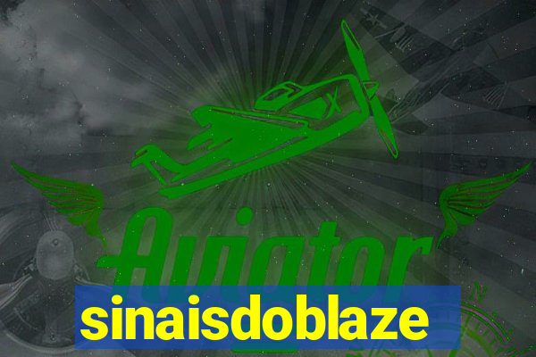 sinaisdoblaze