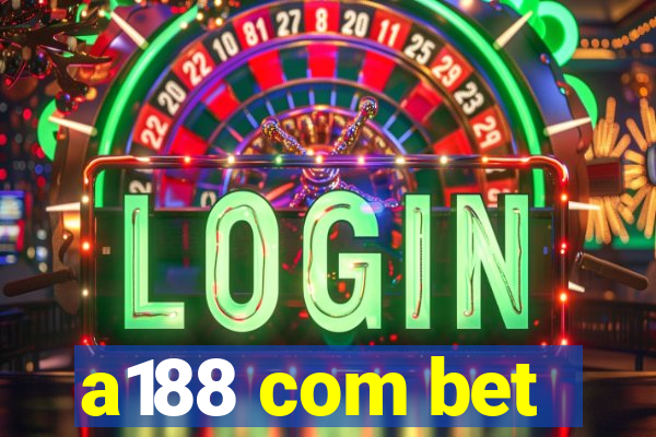 a188 com bet