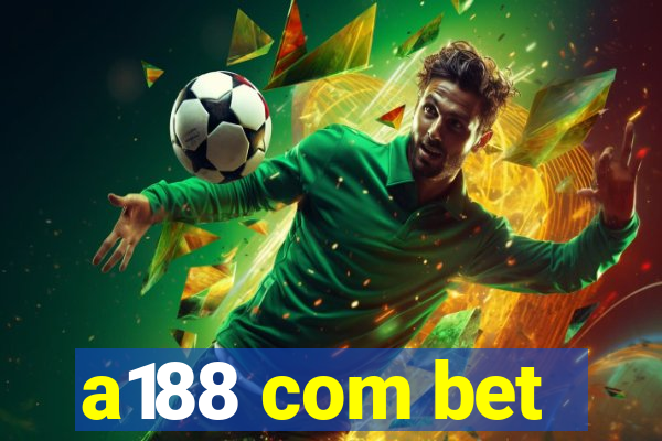 a188 com bet