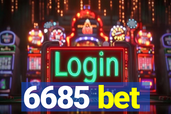 6685 bet