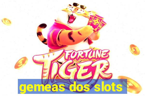 gemeas dos slots