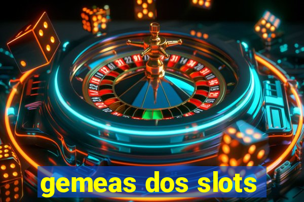 gemeas dos slots