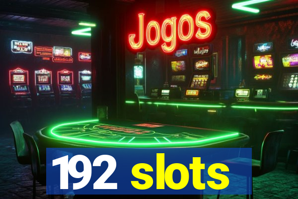 192 slots