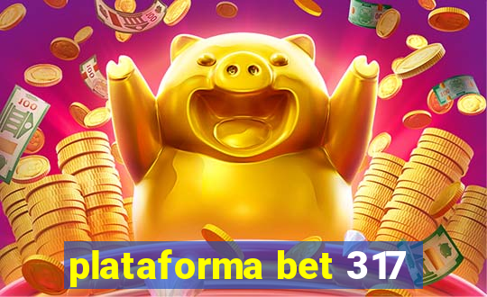 plataforma bet 317