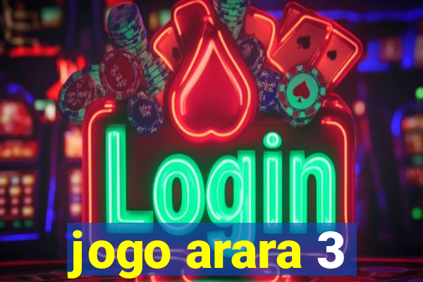 jogo arara 3