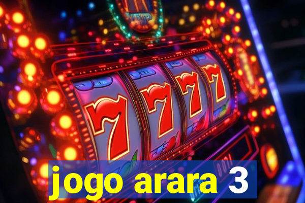 jogo arara 3