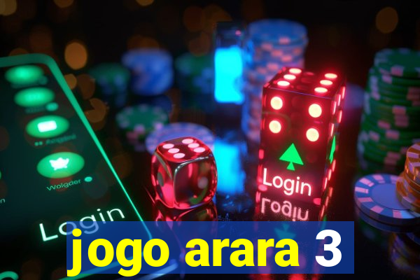 jogo arara 3