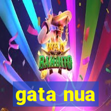 gata nua