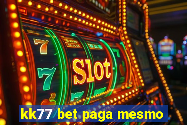 kk77 bet paga mesmo