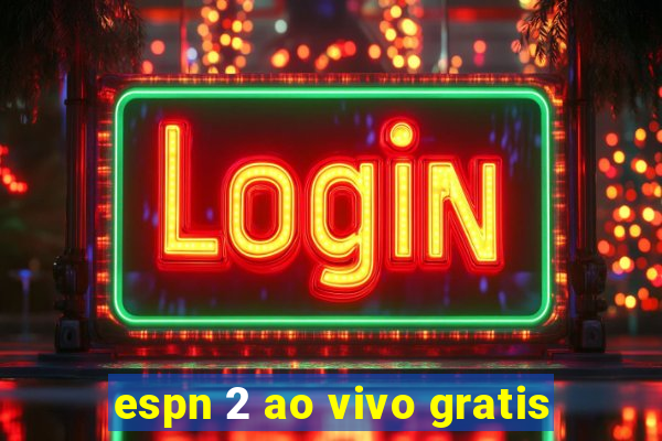 espn 2 ao vivo gratis