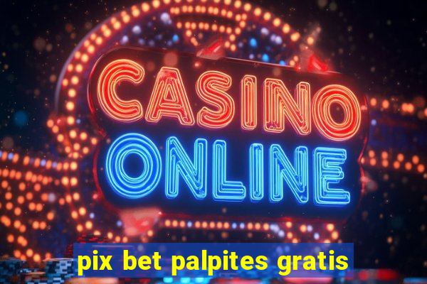 pix bet palpites gratis