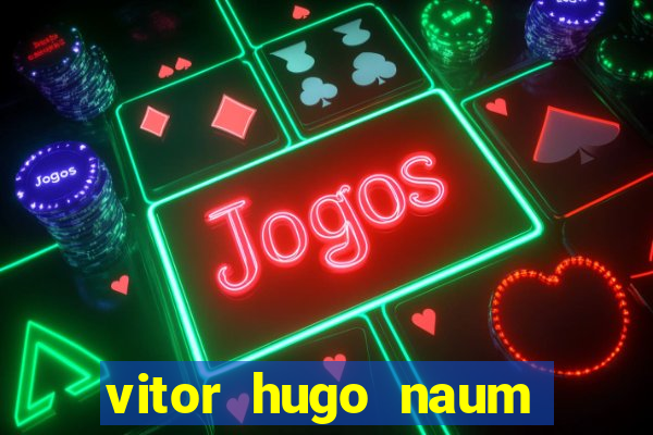 vitor hugo naum dos santos