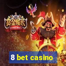 8 bet casino