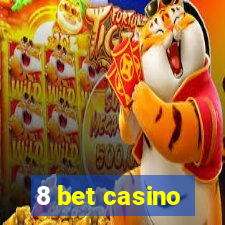 8 bet casino