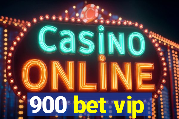 900 bet vip