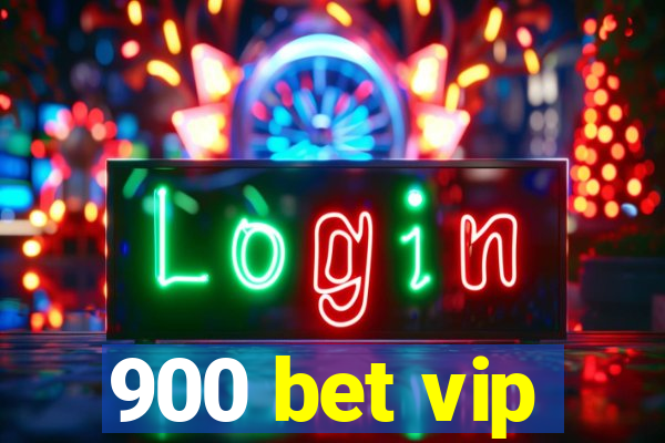 900 bet vip