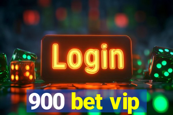 900 bet vip