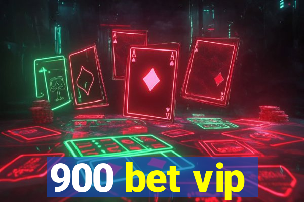 900 bet vip