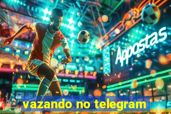 vazando no telegram