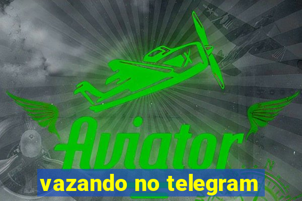 vazando no telegram