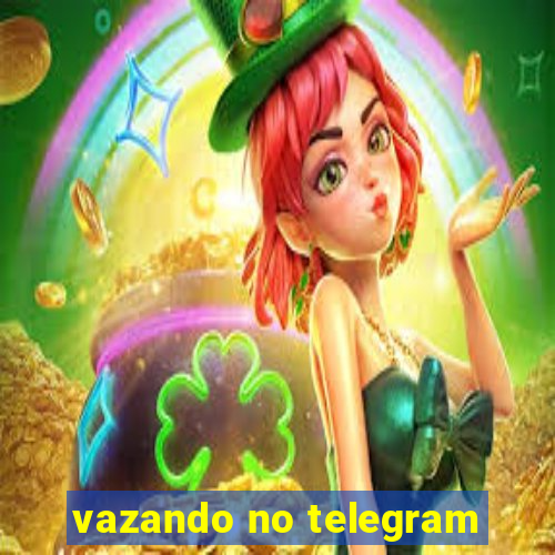 vazando no telegram