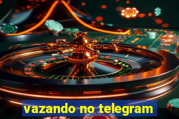 vazando no telegram