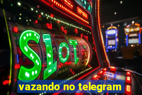 vazando no telegram