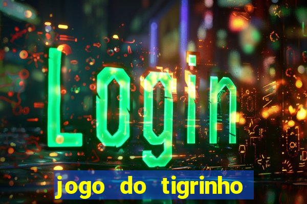 jogo do tigrinho pg soft