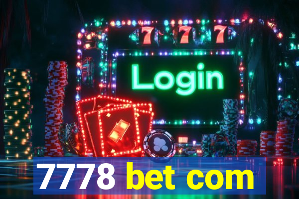 7778 bet com