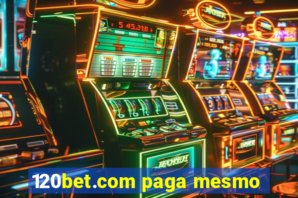 120bet.com paga mesmo