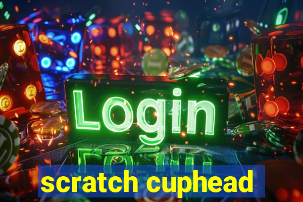 scratch cuphead