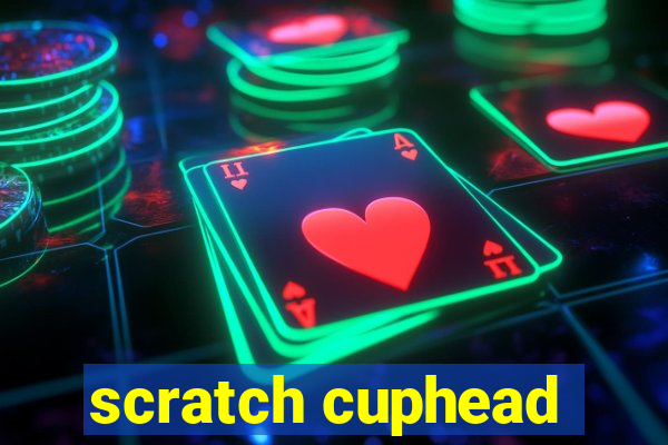 scratch cuphead