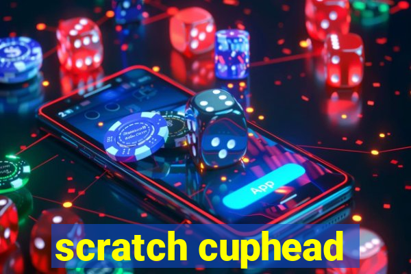 scratch cuphead