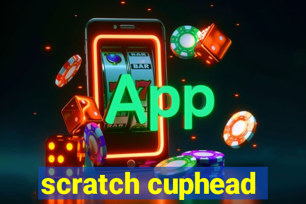 scratch cuphead