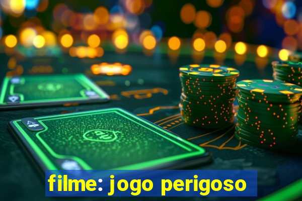 filme: jogo perigoso